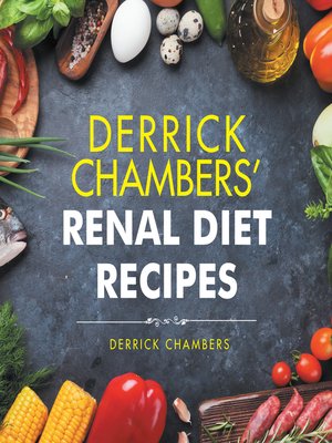 cover image of Derrick Chambers' Renal Diet Recipes
